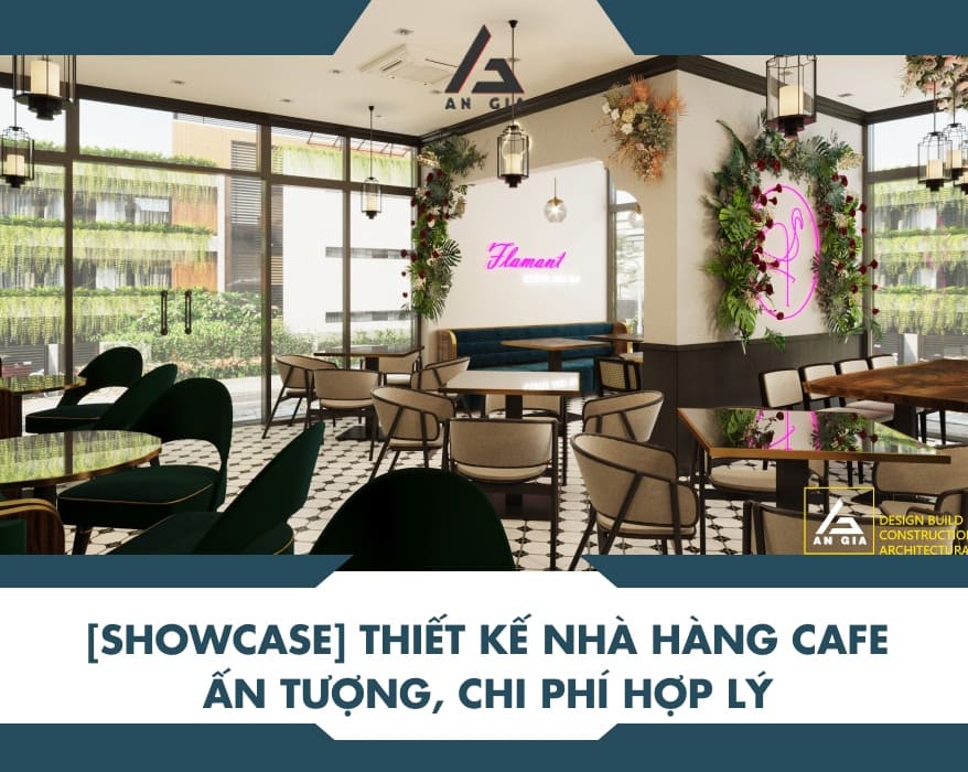 [Showcase] thiết kế nhà hàng cafe ấn tượng, chi phí hợp lý